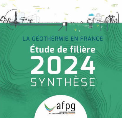 FILIÈRE GÉOTHERMIE EN FRANCE : L'AFPG DRESSE UNE SYNTHÈSE DE 2024